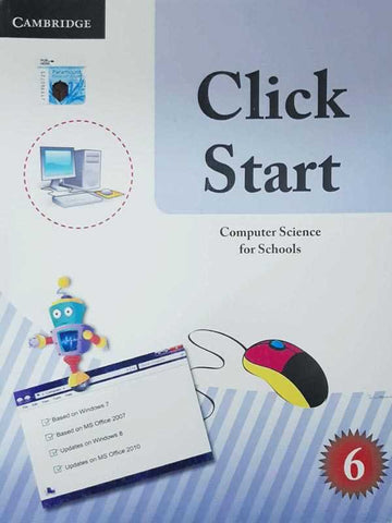 CLICK START: COMPUTER SCIENCE FOR SCHOOLS PAKISTAN EDITION BOOK-6