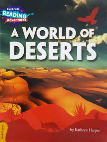 CAMBRIDGE READING ADVENTURES: GOLD BAND: A WORLD OF DESERTS