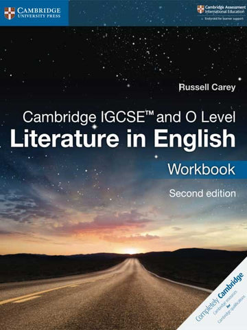 NEW CAMBRIDGE IGCSE® AND O LEVEL LITERATURE IN ENGLISH WORKBOOK