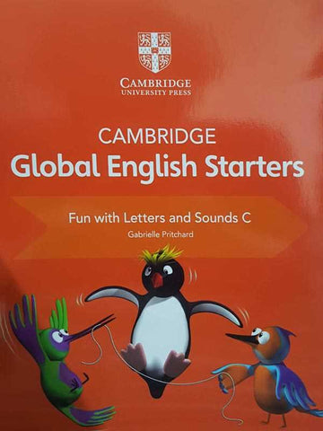 CAMBRIDGE GLOBAL ENGLISH: STARTERS FUN WITH LETTERS AND SOUNDS C