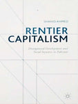 RENTIER CAPITALISM: DISORGANISED DEVELOPMENT AND SOCIAL INJUSTICE IN PAKISTAN