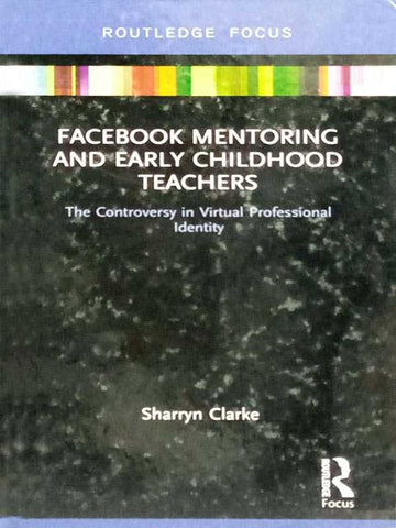 FACEBOOK MENTORING AND EARLY CHILDHOOD TEACHERS: THE CONTROVERSY IN VIRTUAL PROFESSIONAL IDENTITY
