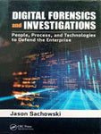 DIGITAL FORENSICS AND INVESTIGATIONS: PEOPLE, PROCESS AND TECHNOLOGIES TO DEFEND THE ENTERPRISE