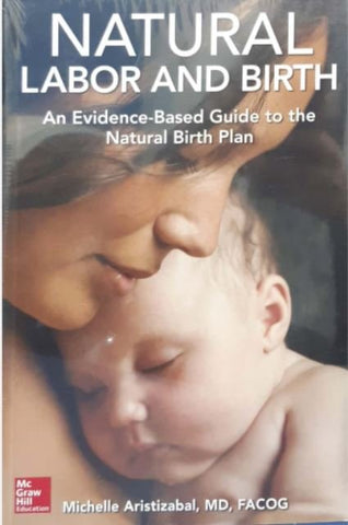 NATURAL LABOR & BIRTH: AN EVIDENCE BASED GUIDE TO NATURAL BIRTH PLAN