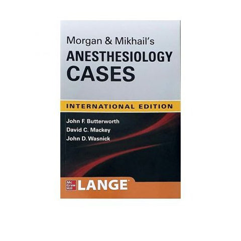 IE MORGAN AND MIKHAIL CLINICAL ANESTHESIOLOGY CASES