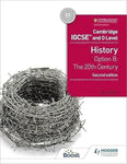 CAMBRIDGE IGCSE AND O LEVEL HISTORY OPTION B: THE 20TH CENTURY