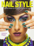 NAIL STYLE: AMAZING DESIGNS BY THE WORLD’S LEADING NAIL TECHS