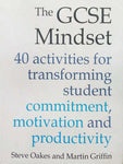 THE GCSE MINDSET: 40 ACTIVITIES FOR TRANSFORMING STUDENT COMMITMENT, MOTIVATION AND PRODUCTIVITY