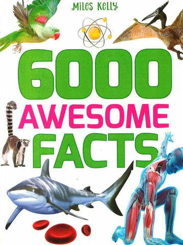 6000 AWESOME FACTS
