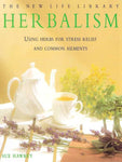 HERBALISM: USING HERBS FOR STRESS RELIEF AND COMMON AILMENTS