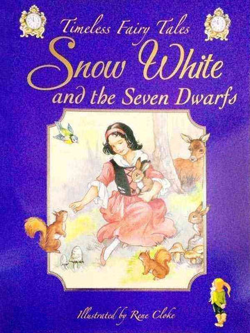 TIMELESS FAIRY TALES: SNOW WHITE AND THE SEVEN DWARFS