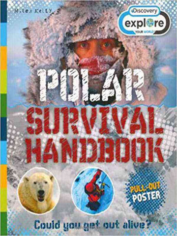 EXPLORE YOUR WORLD: POLAR SURVIVAL HANDBOOK