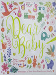 DEAR BABY: MESSAGES OF LOVE FROM FRIENDS AND FAMILY