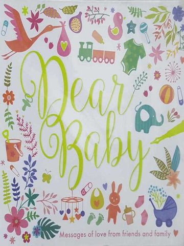 DEAR BABY: MESSAGES OF LOVE FROM FRIENDS AND FAMILY