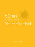 50 TIPS TO BUILD YOUR SELF-ESTEEM