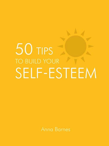 50 TIPS TO BUILD YOUR SELF-ESTEEM
