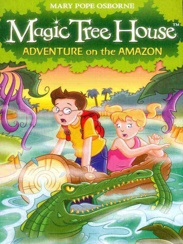 MAGIC TREE HOUSE #6: ADVENTURE ON THE AMAZON