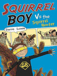 SQUIRREL BOY vs THE SQUIRREL HUNTER