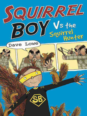 SQUIRREL BOY vs THE SQUIRREL HUNTER