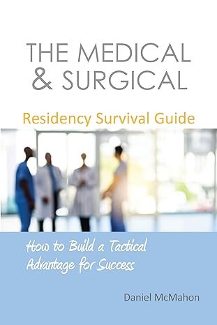 THE MEDICAL & SURGICAL RESIDENCY SURVIVAL GUIDE