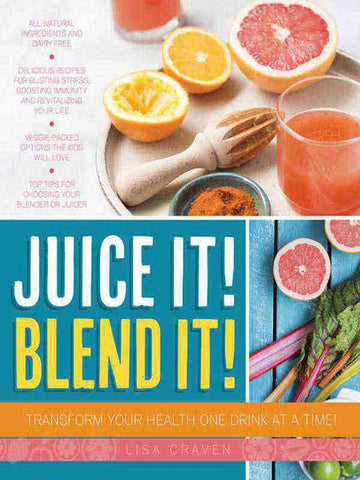 JUICE IT! BLEND IT!