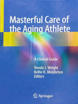 MASTERFUL CARE OF THE AGING ATHLETE