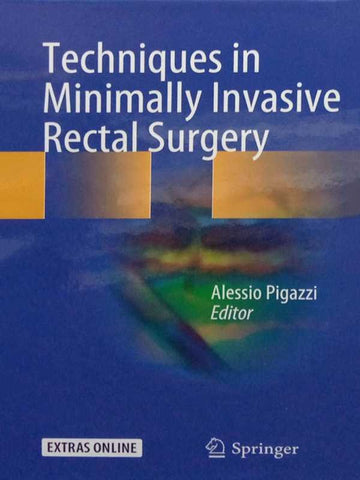 TECHNIQUES IN MINIMALLY INVASIVE RECTAL SURGERY