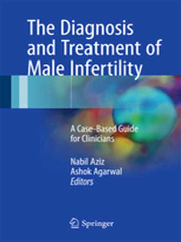 THE DIAGNOSIS AND TREATMENT OF MALE INFERTILITY