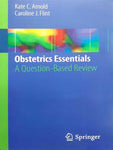 OBSTETRICS ESSENTIALS: A QUESTION-BASED REVIEW