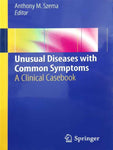 UNUSUAL DISEASES WITH COMMON SYMPTOMS: A CLINICAL CASEBOOK