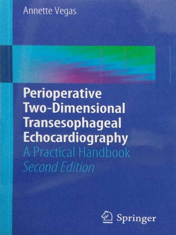 PERIOPERATIVE TWO-DIMENSIONAL TRANSESOPHAGEAL ECHOCARDIOGRAPHY: A PRACTICAL HANDBOOK