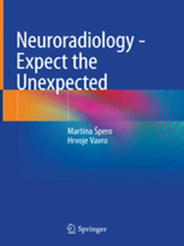 NEURORADIOLOGY-EXPECT THE UNEXPECTED