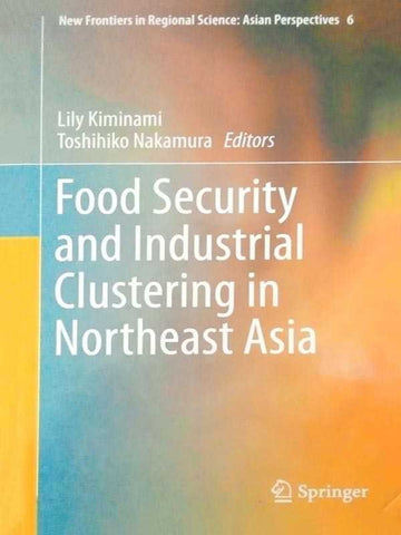 FOOD SECURITY AND INDUSTRIAL CLUSTERING IN NORTHEAST ASIA