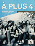 A’ PLUS 4: B1 CAHIER d’EXERCICES +CD