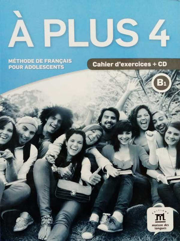 A’ PLUS 4: B1 CAHIER d’EXERCICES +CD