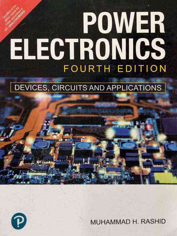 POWER ELECTRONICS: DEVICES, CIRCUITS AND APPLICATIONS