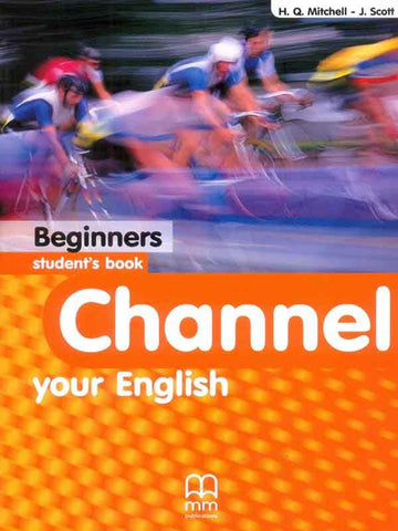 CHANNEL YOUR ENGLISH: BEGINNERS STUDENTS BOOK