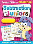 EXPRESS SKILLS FOR MASTERING: SUBTRACTION FOR JUNIORS