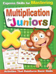 EXPRESS SKILLS FOR MASTERING: MULTIPLICATION FOR JUNIORS