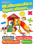 SKILLS IN MATHEMATICS OPERATIONS : ADDITION SUBTRACTION MULTIPLICATION DIVISION