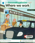 PARAMOUNT HAPPY READERS: WHERE WE WORK LEVEL-2 BOOK 4