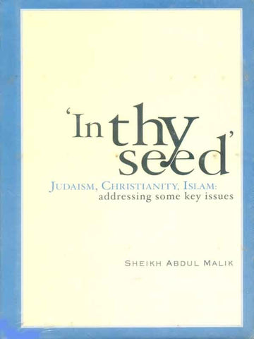 IN THY SEED JUDAISM, CHRISTIANITY, ISLAM: ADDRESSING SOME KEY ISSUES