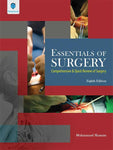 ESSENTIALS OF SURGERY: COMPREHENSIVE & QUICK REVIEW OF SURGERY