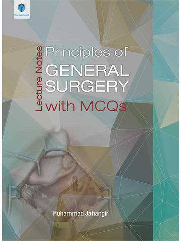 LECTURE NOTES: PRINCIPLES OF GENERAL SURGERY WITH MCQS