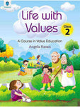 LIFE WITH VALUES CLASS 2: A COURSE IN VALUE EDUCATION