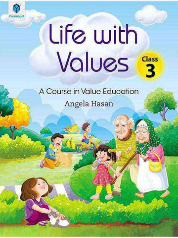 LIFE WITH VALUES CLASS 3: A COURSE IN VALUE EDUCATION