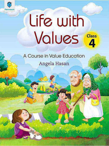 LIFE WITH VALUES CLASS 4: A COURSE IN VALUE EDUCATION