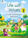 LIFE WITH VALUES CLASS 5: A COURSE IN VALUE EDUCATION