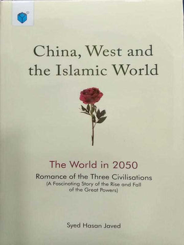 CHINA, WEST AND THE ISLAMIC WORLD:THE WORLD IN