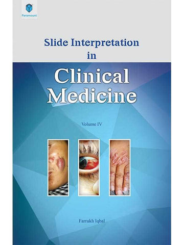 SLIDE INTERPRETATION IN CLINICAL MEDICINE: VOLUME IV